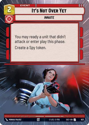 It's Not Over Yet (Hyperspace Foil) (933) - Secrets of Power Foil