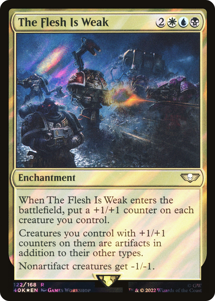 The Flesh Is Weak (40K-122★) - Warhammer 40,000 Commander Foil