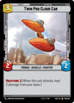 Twin Pod Cloud Car / Common / SHD (FOIL)