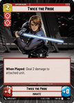Twice the Pride (Hyperspace) / Uncommon / SHD