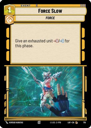Force Slow (Foil) (719) - Legends of the Force Foil